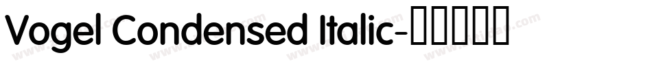 Vogel Condensed Italic字体转换